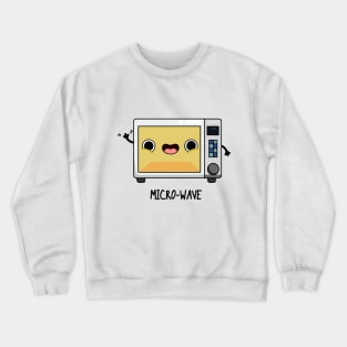 Micro-wave Funny Appliance Pun Crewneck Sweatshirt